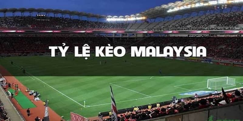 kèo Malaysia Phân tích khái niệm và nguyên lý của kèo Malaysia